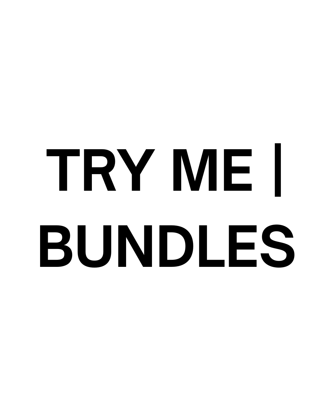 TRY ME BUNDLES